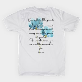 Luke 6:38 Famous Bible Verse. T-Shirt